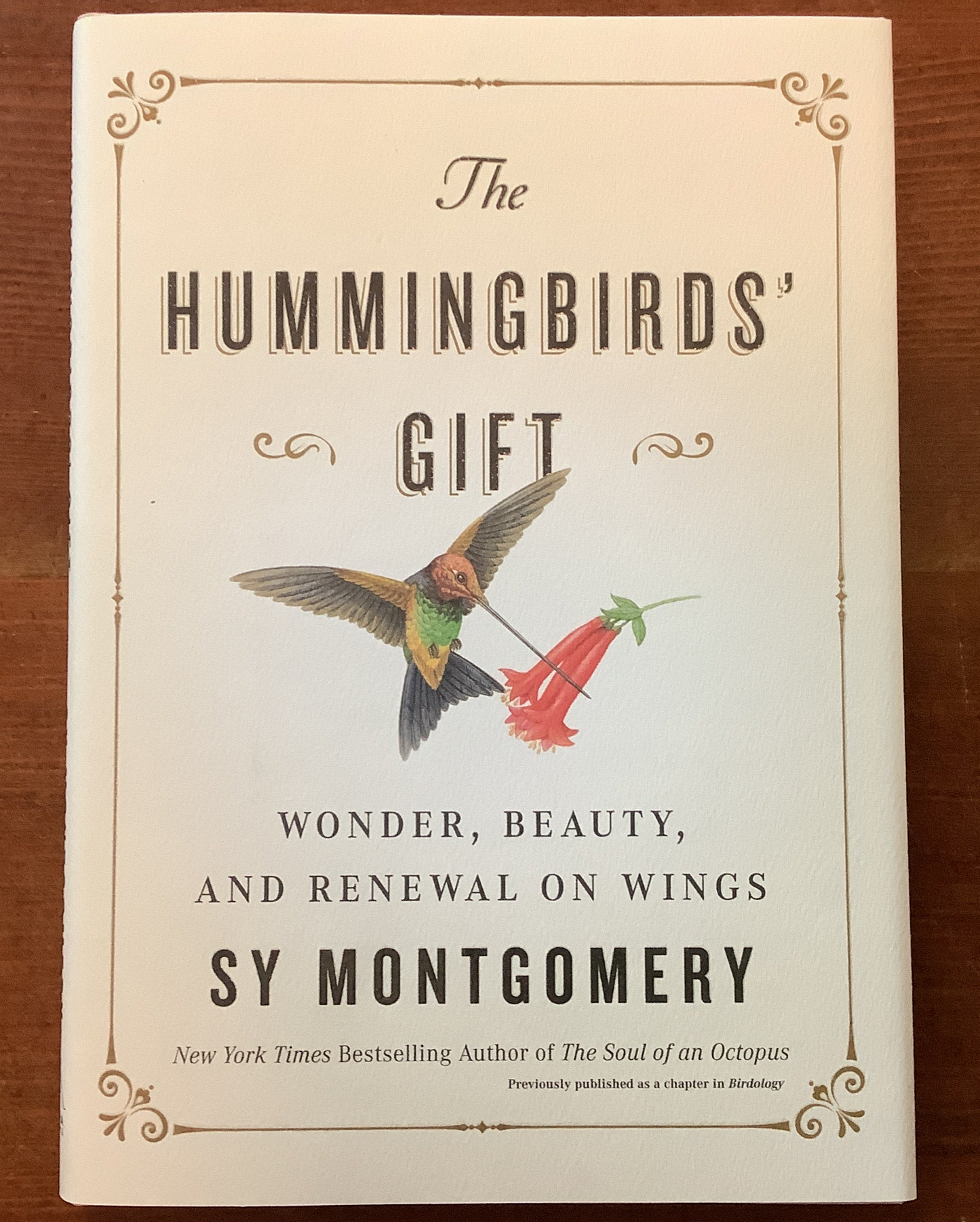 Hummingbirds Gift, The: Wonder, Beauty, and Renewal on Wings - Sy Montgomery
