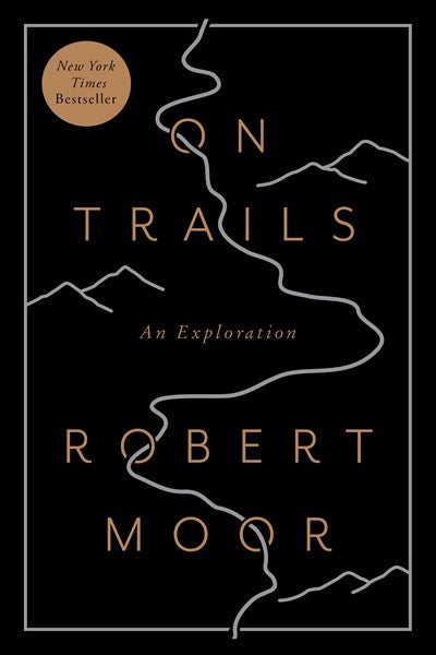 On Trails: An Exploration-Moor, Robert